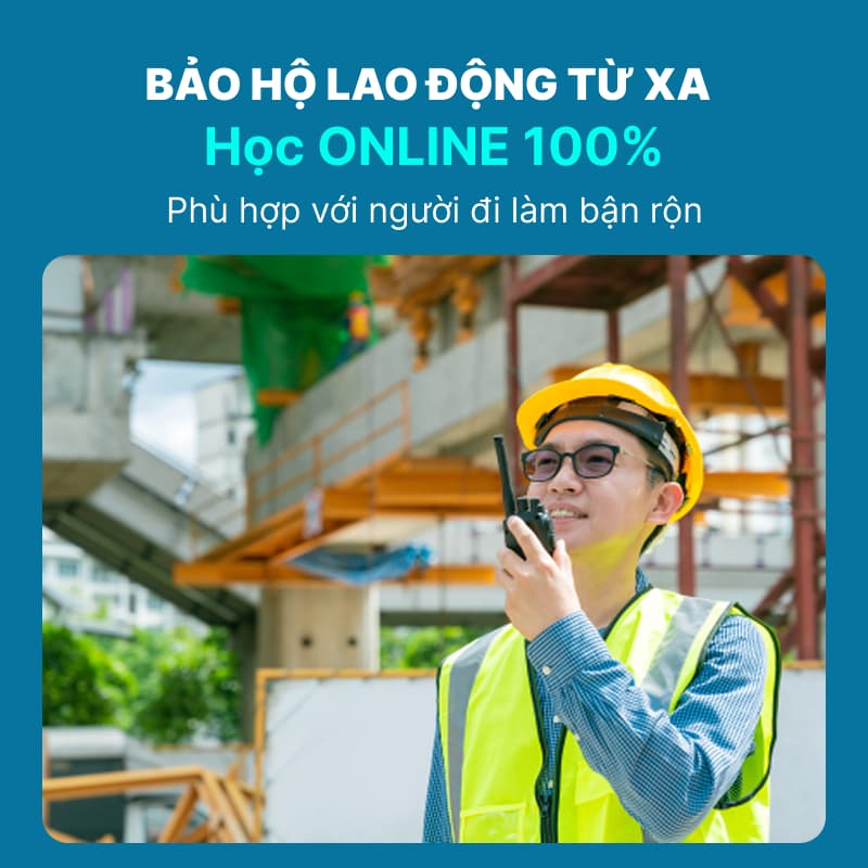 Chương Trình Đào Tạo Ngành Bảo Hộ Lao Động Từ Xa