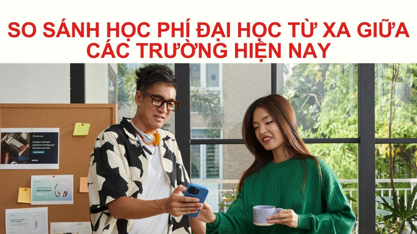 So sánh học phí đại học từ xa giữa các trường hiện nay – Nên chọn trường nào?