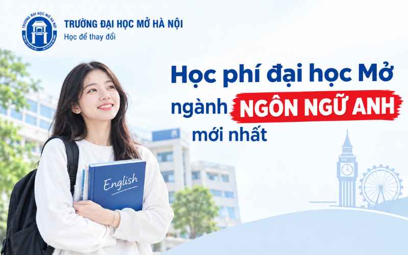 Học phí đại học Mở ngành ngôn ngữ Anh mới nhất