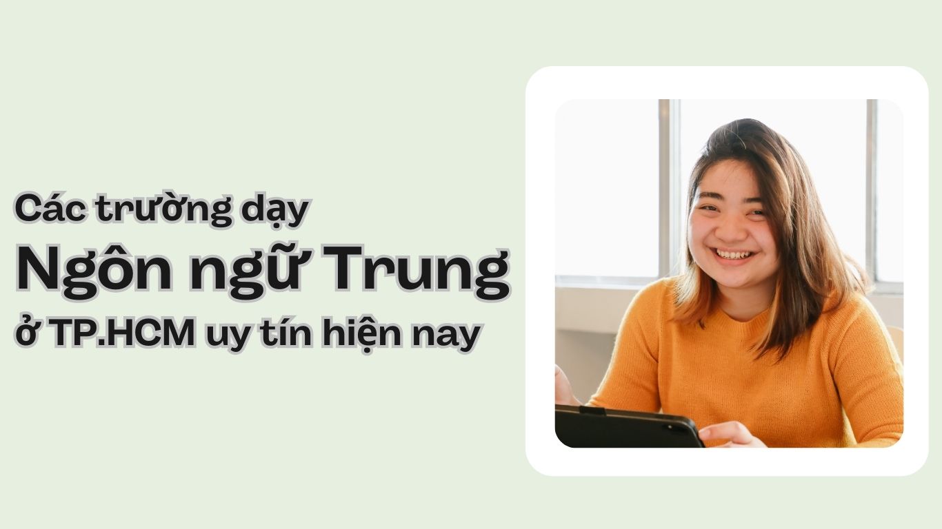 Các trường dạy Ngôn ngữ Trung ở TP.HCM uy tín hiện nay